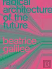 Radical Architecture Of The Future