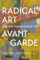 Radical Art And The Formation Of The Avant-Garde