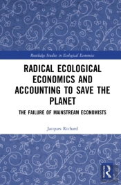 Radical Ecological Economics And Accounting To Save The Planet