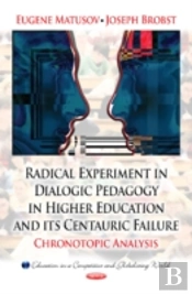 Radical Experiment In Dialogic Pedagogy In Higher Education & Its Centauric Failure
