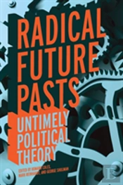 Radical Future Pasts