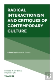 Radical Interactionism And Critiques Of Contemporary Culture