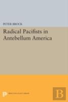 Radical Pacifists In Antebellum America