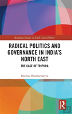 Bertrand.pt - Radical Politics And Governance In India'S North East