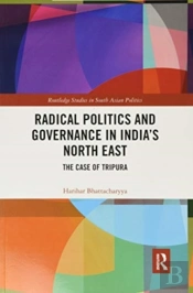 Radical Politics And Governance In India'S North East