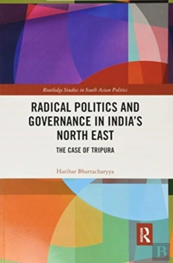 Bertrand.pt - Radical Politics And Governance In India'S North East