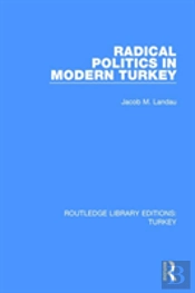 Radical Politics In Modern Turkey