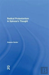 Radical Protestantism In Spinoza'S Thought