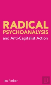 Radical Psychoanalysis And Anti-Capitalist Action