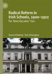 Radical Reform In Irish Schools, 1900-1922