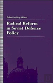 Radical Reform In Soviet Defence Policy