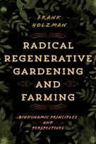 Radical Regenerative Gardening And Farming