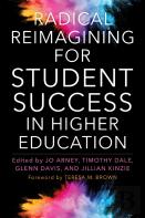 Radical Reimagining For Student Success In Higher Education