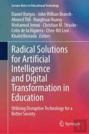 Radical Solutions For Artificial Intelligence And Digital Transformation In Education