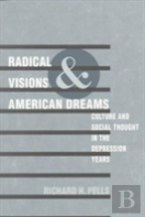 Radical Visions And American Dreams