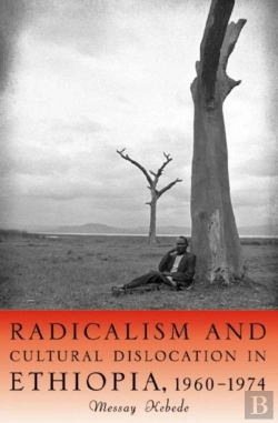 Bertrand.pt - Radicalism And Cultural Dislocation In Ethiopia, 1960-1974