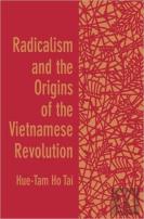 Radicalism And The Origins Of The Vietnamese Revolution
