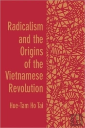 Radicalism And The Origins Of The Vietnamese Revolution