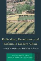 Radicalism, Revolution, And Reform In Modern China