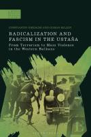 Radicalization And Fascism In The Ustasa