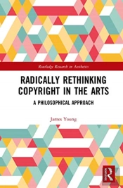Radically Rethinking Copyright In The Arts