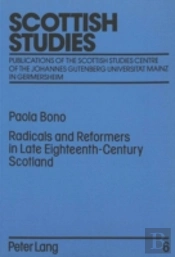 Radicals And Reformers In Late Eighteenth-Century Scotland