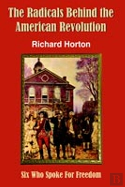 Bertrand.pt - Radicals Behind The American Revolution