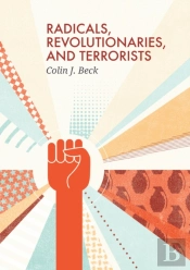 Radicals, Revolutionaries, And Terrorists