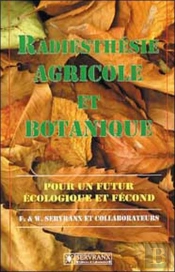 Radiesthésie Agricole Et Botanique ; Pour Un Futur Écologique Et Fécond
