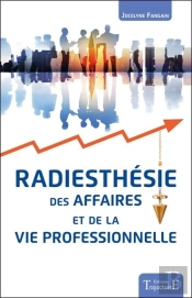 Radiesthesie Des Affaires Et De La Vie Professionnelle