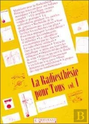 Radiesthesie Pour Tous - Volume 1