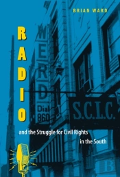 Radio And The Struggle For Civil Rights In The South