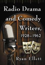Radio Drama And Comedy Writers, 1928-1962