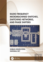 Radio Frequency Micromachined Switches, Switching Networks, And Phase Shifters