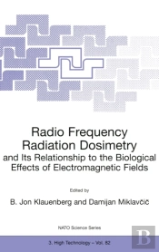 Radio Frequency Radiation Dosimetry And Its Relationship To The Biological Effects Of Electromagnetic Fields