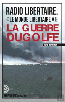 Bertrand.pt - Radio Libertaire, Le Monde Libertaire Et La Guerre Du Golfe