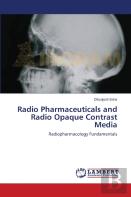 Radio Pharmaceuticals And Radio Opaque Contrast Media