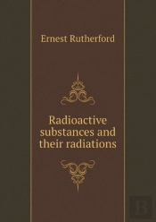 Radioactive Substances And Their Radiations