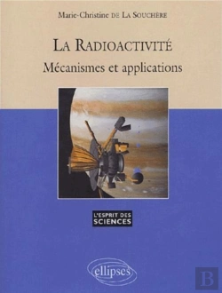 Bertrand.pt - Radioactivité Mécanisme Et Applications (La) - N°27