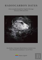 Radiocarbon Dates From Samples Funded By English Heritage Between 2006 And 2010
