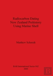 Radiocarbon Dating New Zealand Prehistory Using Marine Shell