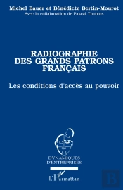 Radiographie Des Grands Patrons Français ; Les Conditions D'Accès Au Pouvoir