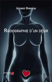 Radiographie D'Un Désir