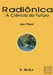 Radiônica - A Ciência do Futuro