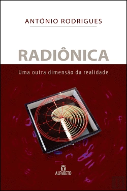 Bertrand.pt - Radiônica - Uma Outra Dimensão da Realidade