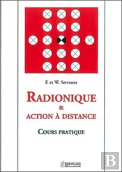 Radionique Et Action À Distance ; Cours Pratique