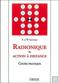 Bertrand.pt - Radionique Et Action À Distance ; Cours Pratique