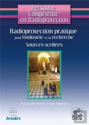 Radioprotection Pratique Pour L'Industrie Et La Recherche ; Sources Scellées