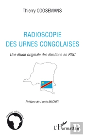 Radioscopie Des Urnes Congolaises ; Une Étude Originale Des Élections En Rdc