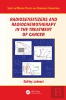 Radiosensitizers And Radiochemotherapy In The Treatment Of Cancer